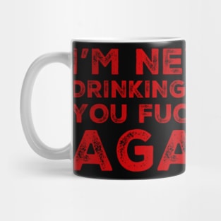 I'm never drinking with you fuckers again. A great design for those who's friends lead them astray and are a bad influence. Mug